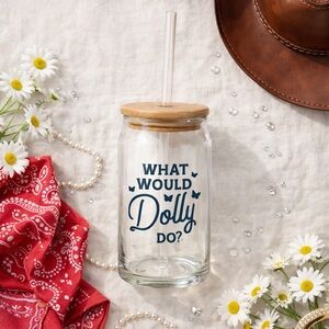 What Would Dolly Do Glass Cup | 15.5oz Bamboo Lid & Straw